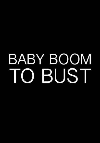 Baby Boom to Bust