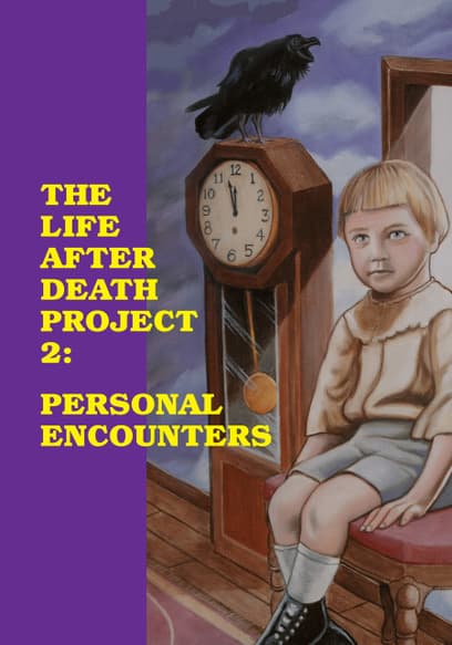 The Life After Death Project 2: Personal Encounters
