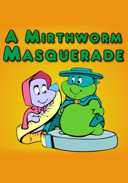 A Mirthworm Masquerade