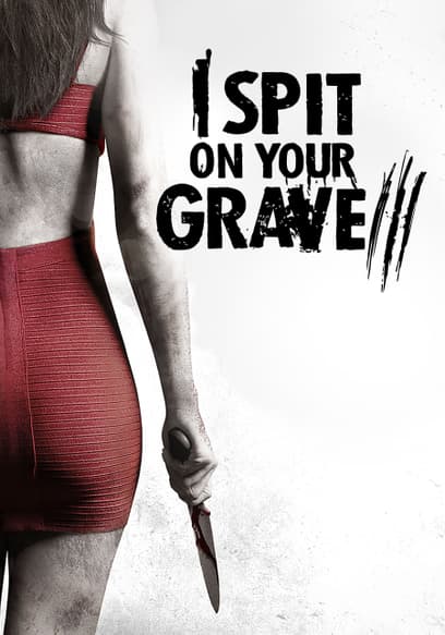 I Spit on Your Grave 3