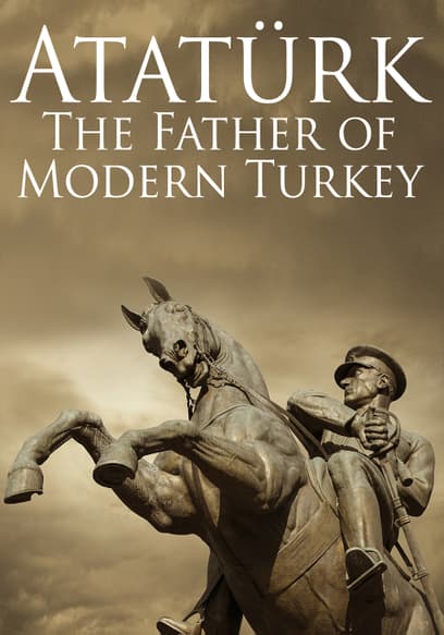 Atatürk: Founder of Modern Turkey