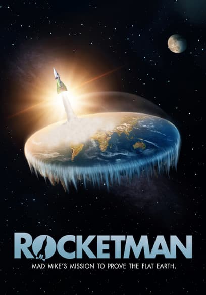 Rocketman: Mad Mike's Mission to Prove the Flat Earth