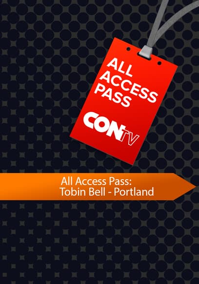 All Access Pass: Tobin Bell - Portland