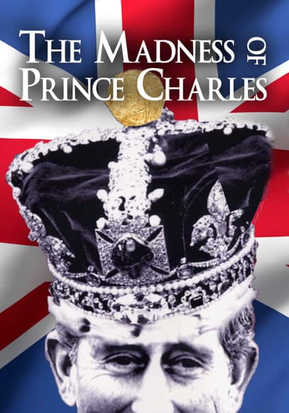 The Madness of Prince Charles