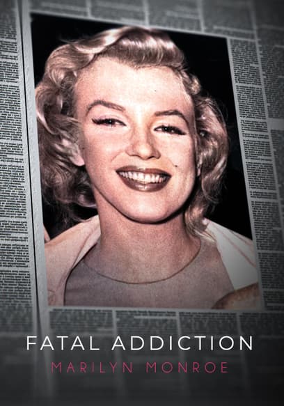 Fatal Addiction: Marilyn Monroe