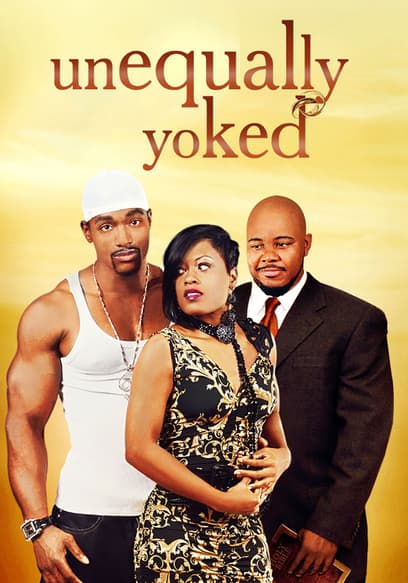 Watch Unequally Yoked (2010) - Free Movies | Tubi