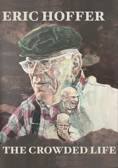 Eric Hoffer: The Crowded Life