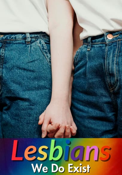 Lesbians: We Do Exist