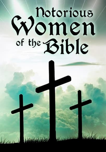 Notorious Women of the Bible