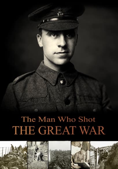 The Man Who Shot the Great War