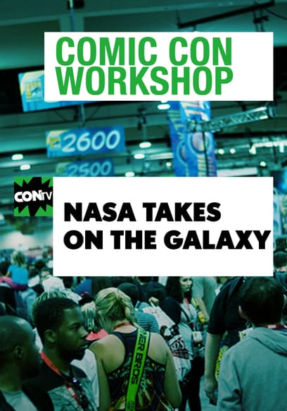 Comic Con Workshop: NASA Takes on the Galaxy