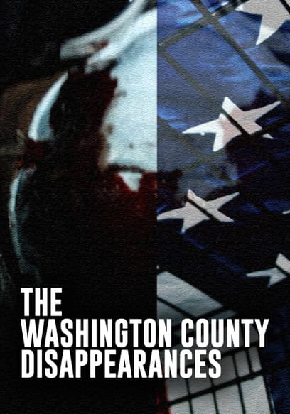 The Washington County Disappearances
