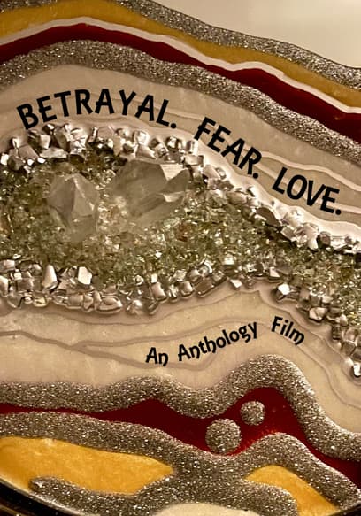 Betrayal, Fear, Love Anthology