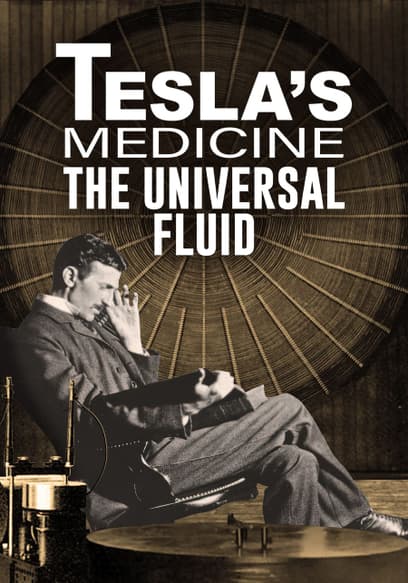 Tesla's Medicine: The Universal Fluid