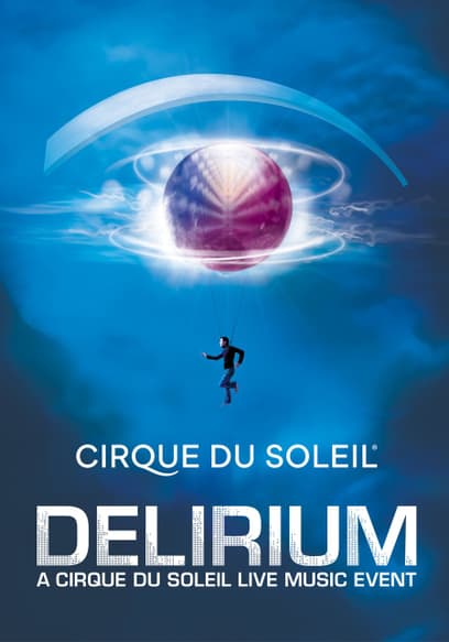 Cirque du Soleil: Delirium