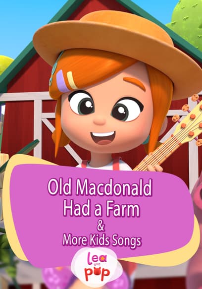 Lea & Pop: Old Macdonald Had a Farm & More Kids Songs