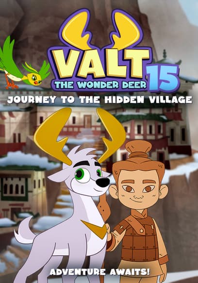 Valt the Wonder Deer 15: Journey to the Hidden Village