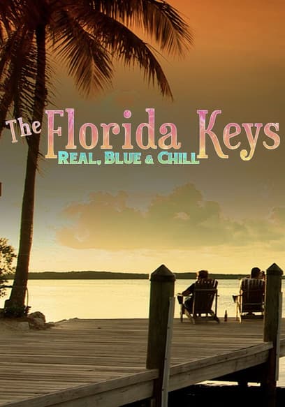 The Florida Keys: Real, Blue & Chill