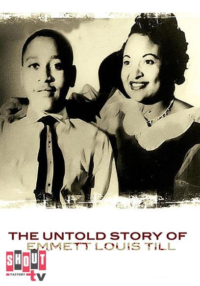 The Untold Story of Emmett Louis Till