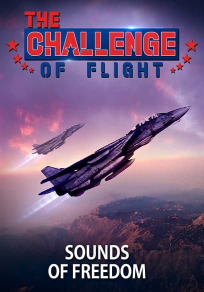 The Challenge of Flight - Sounds of Freedom