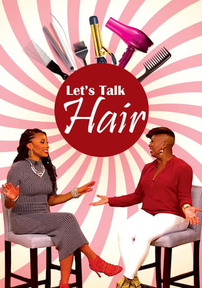 Let's Talk Hair
