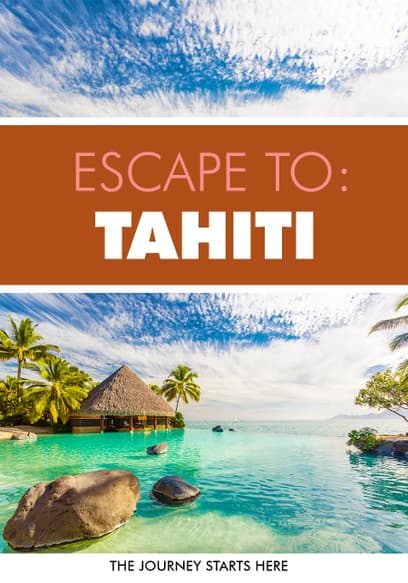 Escape to: Tahiti