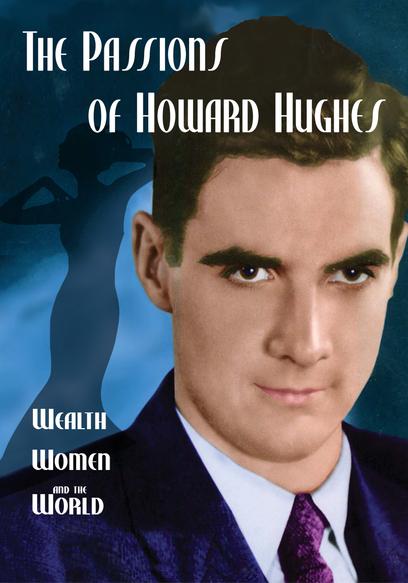 The Passions of Howard Hughes