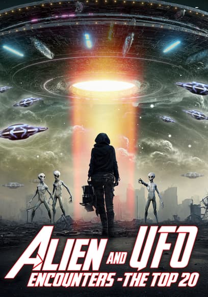Alien and UFO Encounters: The Top 20
