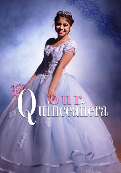 Our Quinceanera