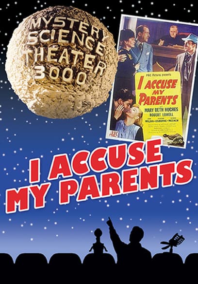 Mystery Science Theater 3000: I Accuse My Parents