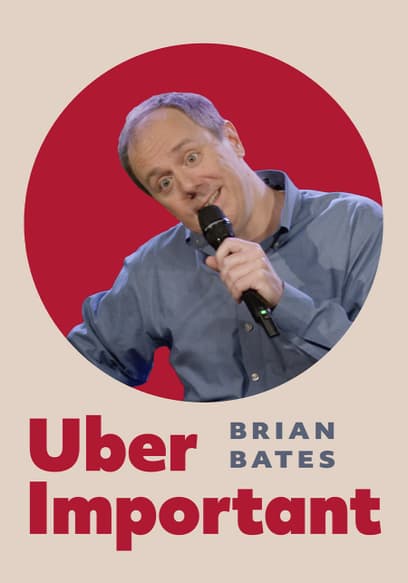 Brian Bates: Uber Important