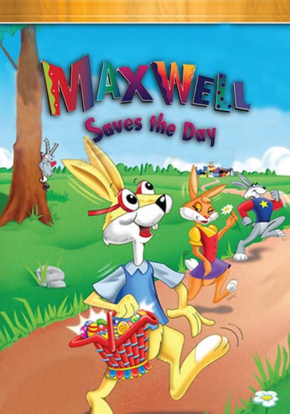 Maxwell Saves the Day (Easter Tale)