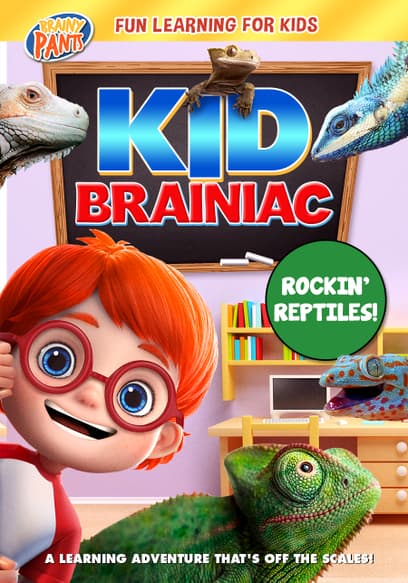 Kid Brainiac: Rockin’ Reptiles