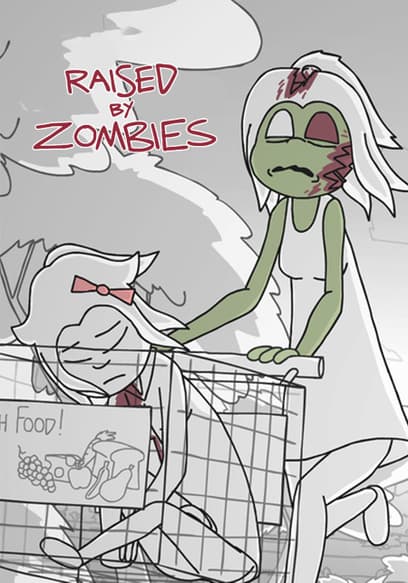 Raised by Zombies