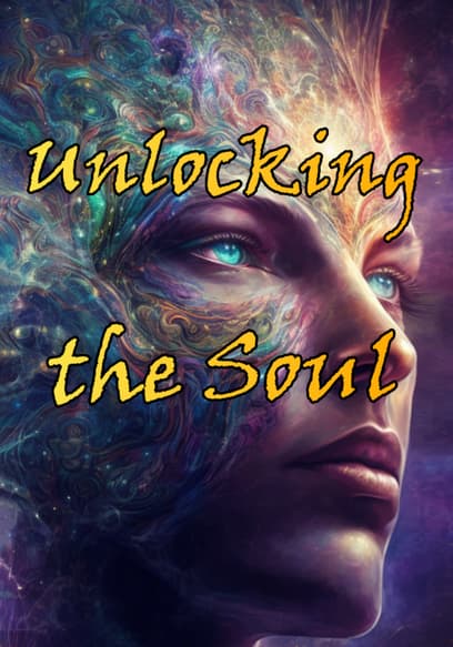 Unlocking the Soul