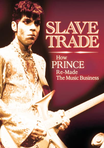 Slave Trade: How Prince Re-Made the Music Business