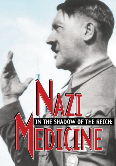 In the Shadow of the Reich: Nazi Medicine