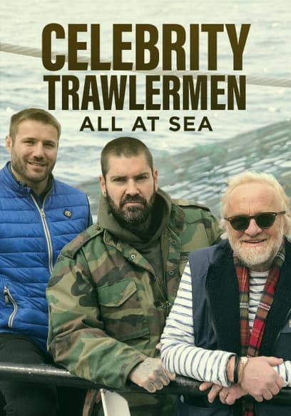 Celebrity Trawlermen: All at Sea