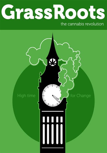 GrassRoots: The Cannabis Revolution