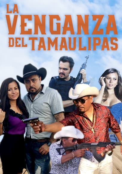 La Venganza Del Tamaulipas