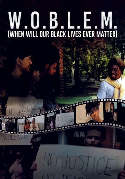 W.O.B.L.E.M. (When Will Our Black Lives Ever Matter?)