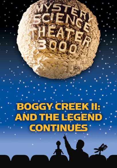 Mystery Science Theater 3000: Boggy Creek II: And The Legend Continues