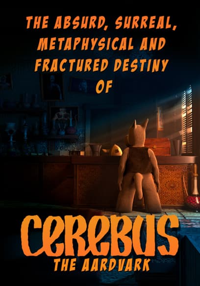 The Absurd, Surreal, Metaphysical and Fractured Destiny of Cerebus the Aardvark