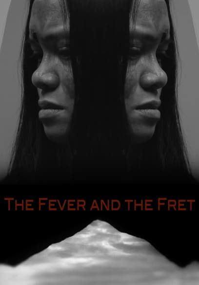 The Fever and the Fret