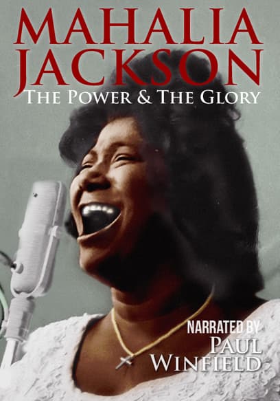 Mahalia Jackson: The Power & the Glory