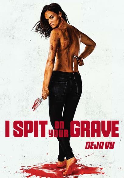 I Spit on Your Grave: Deja Vu