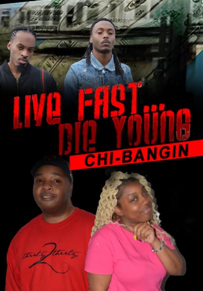 Live Fast Die Young: Chi-Bangin