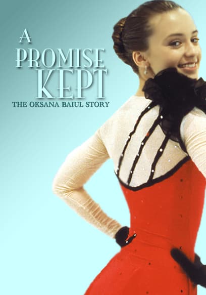 A Promise Kept: The Oksana Baiul Story