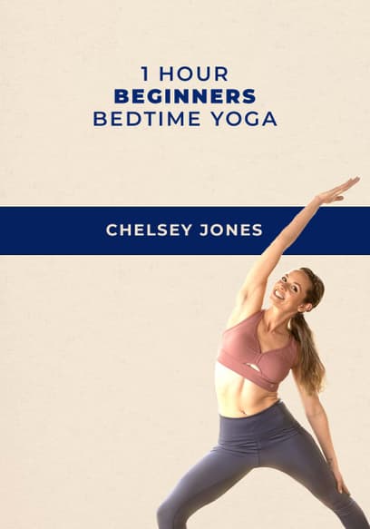 One Hour Beginners Bedtime Yoga With Chelsey Jones