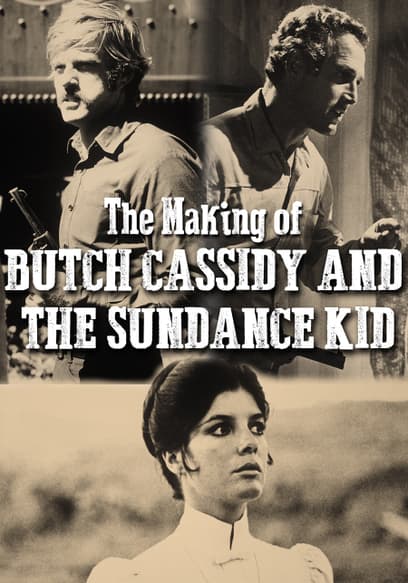 The Making of Butch Cassidy and the Sundance Kid